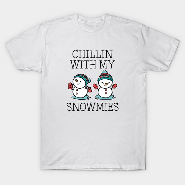 Chillin With My Snowmies T-Shirt by CreativeJourney